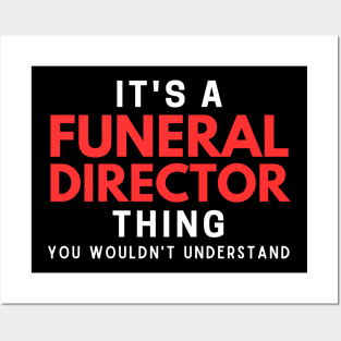 It's A Funeral Director Thing You Wouldn't Understand Posters and Art